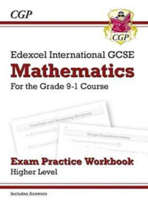 Edexcel International Gcse Maths Exam Practice Workbook: Higher - Grade 9-1 (With Answers) Edexcel International Gcse Maths Exam Practice Workbook: Higher - Grade 9-1 (With Answers)