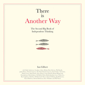 There Is Another Way: The Second Big Book Of Independent Thinking - 9781781353097