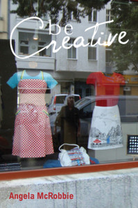 Be Creative: Making A Living In The New Culture Industries Be Creative: Making A Living In The New Culture Industries