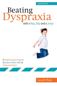 Beating Dyspraxia With A Hop, Skip And A Jump: A Simple Exercise Program To Improve Motor Skills At Home And School
