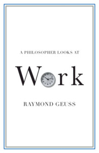 A Philosopher Looks At Work A Philosopher Looks At Work