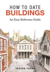 How To Date Buildings: An Easy Reference Guide How To Date Buildings: An Easy Reference Guide