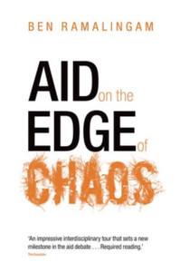 Aid On The Edge Of Chaos: Rethinking International Cooperation In A Complex World