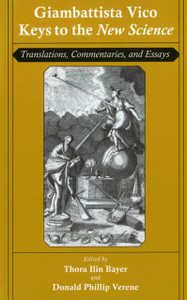 Giambattista Vico: Keys To The "New Science": Translations, Commentaries, And Essays Giambattista Vico: Keys To The "New Science": Translations, Commentaries, And Essays