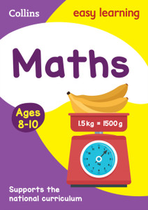 Maths Ages 8-10: Ideal For Home Learning Maths Ages 8-10: Ideal For Home Learning