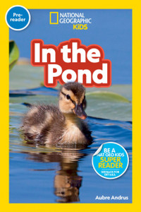 National Geographic Reader: In The Pond (Pre-Reader)