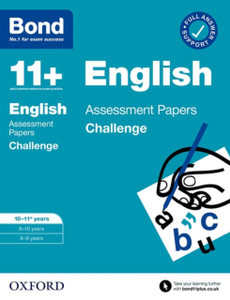 Bond 11+: Bond 11+ English Challenge Assessment Papers 10-11 Years Bond 11+: Bond 11+ English Challenge Assessment Papers 10-11 Years