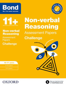 Bond 11+: Bond 11+ Non-Verbal Reasoning Challenge Assessment Papers 10-11 Years Bond 11+: Bond 11+ Non-Verbal Reasoning Challenge Assessment Papers 10-11 Years