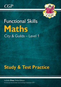 Functional Skills Maths: City & Guilds Level 1 - Study & Test Practice Functional Skills Maths: City & Guilds Level 1 - Study & Test Practice