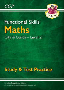 Functional Skills Maths: City & Guilds Level 2 - Study & Test Practice Functional Skills Maths: City & Guilds Level 2 - Study & Test Practice