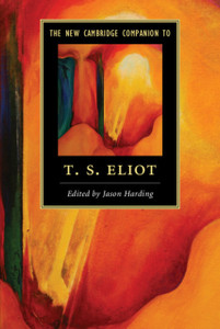 The New Cambridge Companion To T. S. Eliot The New Cambridge Companion To T. S. Eliot