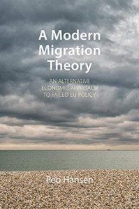 A Modern Migration Theory: An Alternative Economic Approach To Failed Eu Policy