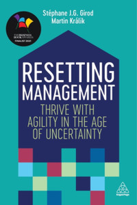 Resetting Management: Thrive With Agility In The Age Of Uncertainty Resetting Management: Thrive With Agility In The Age Of Uncertainty