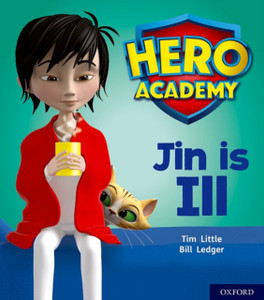 Hero Academy: Oxford Level 1+, Pink Book Band: Jin Is Ill Hero Academy: Oxford Level 1+, Pink Book Band: Jin Is Ill