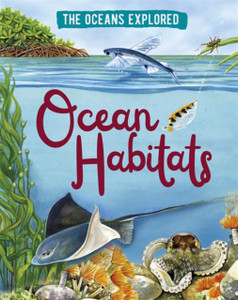 The Oceans Explored: Ocean Habitats - 9781526314383