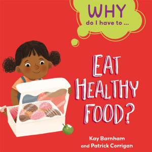 Why Do I Have To ...: Eat Healthy Food? - 9781445173863 Why Do I Have To ...: Eat Healthy Food? - 9781445173863