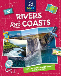Map Your Planet: Rivers And Coasts - 9781445173252 Map Your Planet: Rivers And Coasts - 9781445173252