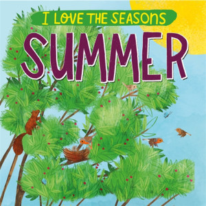 I Love The Seasons: Summer I Love The Seasons: Summer