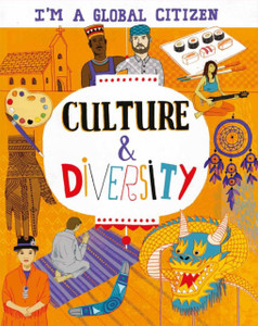 I'M A Global Citizen: Culture And Diversity I'M A Global Citizen: Culture And Diversity