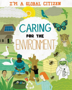 I'M A Global Citizen: Caring For The Environment I'M A Global Citizen: Caring For The Environment