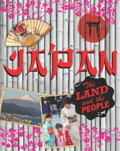 The Land And The People: Japan The Land And The People: Japan