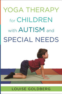 Yoga Therapy For Children With Autism And Special Needs Yoga Therapy For Children With Autism And Special Needs