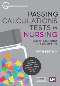Passing Calculations Tests In Nursing: Advice, Guidance And Over 500 Online Questions For Extra Revision And Practice - 9781526493071 Passing Calculations Tests In Nursing: Advice, Guidance And Over 500 Online Questions For Extra Revision And Practice - 9781526493071