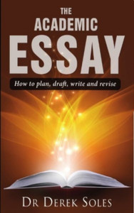The Academic Essay: How To Plan, Draft, Write And Revise The Academic Essay: How To Plan, Draft, Write And Revise