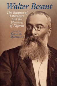 Walter Besant: The Business Of Literature And The Pleasures Of Reform