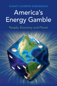 America'S Energy Gamble: People, Economy And Planet America'S Energy Gamble: People, Economy And Planet
