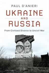 Ukraine And Russia: From Civilized Divorce To Uncivil War Ukraine And Russia: From Civilized Divorce To Uncivil War