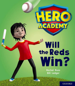 Hero Academy: Oxford Level 2, Red Book Band: Will The Reds Win? Hero Academy: Oxford Level 2, Red Book Band: Will The Reds Win?