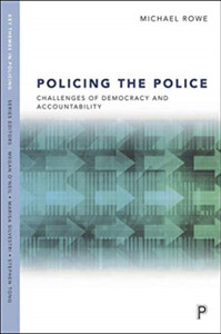 Policing The Police: Challenges Of Democracy And Accountability Policing The Police: Challenges Of Democracy And Accountability