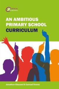 An Ambitious Primary School Curriculum An Ambitious Primary School Curriculum
