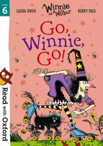 Read With Oxford: Stage 6: Winnie And Wilbur: Go, Winnie, Go! Read With Oxford: Stage 6: Winnie And Wilbur: Go, Winnie, Go!