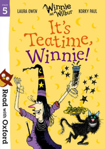 Read With Oxford: Stage 5: Winnie And Wilbur: It'S Teatime, Winnie! Read With Oxford: Stage 5: Winnie And Wilbur: It'S Teatime, Winnie!