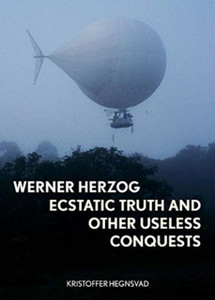 Werner Herzog: Ecstatic Truth And Other Useless Conquests