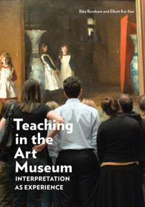Teaching In The Art Museum - Interpretation As Experience