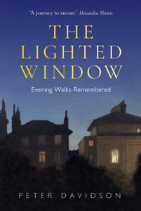 Lighted Window, The: Evening Walks Remembered Lighted Window, The: Evening Walks Remembered