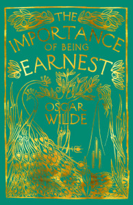 The Importance of Being Earnest: A Trivial Comedy for Serious People