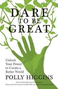 Dare To Be Great: Unlock Your Power To Create A Better World