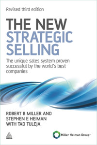 The New Strategic Selling: The Unique Sales System Proven Successful By The World'S Best Companies The New Strategic Selling: The Unique Sales System Proven Successful By The World'S Best Companies