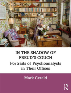 In The Shadow Of Freud'S Couch: Portraits Of Psychoanalysts In Their Offices In The Shadow Of Freud'S Couch: Portraits Of Psychoanalysts In Their Offices