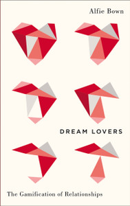 Dream Lovers: The Gamification of Relationships