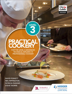Practical Cookery For The Level 3 Advanced Technical Diploma In Professional Cookery Practical Cookery For The Level 3 Advanced Technical Diploma In Professional Cookery
