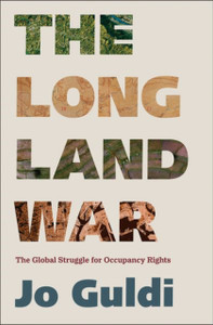 The Long Land War: The Global Struggle For Occupancy Rights The Long Land War: The Global Struggle For Occupancy Rights