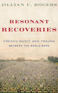 Resonant Recoveries: French Music And Trauma Between The World Wars