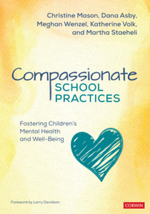 Compassionate School Practices: Fostering Children'S Mental Health And Well-Being Compassionate School Practices: Fostering Children'S Mental Health And Well-Being