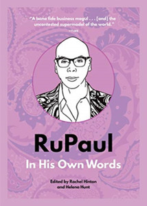 Rupaul: In His Own Words: In His Own Words Rupaul: In His Own Words: In His Own Words