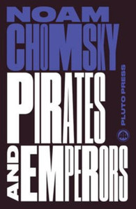 Pirates And Emperors, Old And New: International Terrorism In The Real World Pirates And Emperors, Old And New: International Terrorism In The Real World